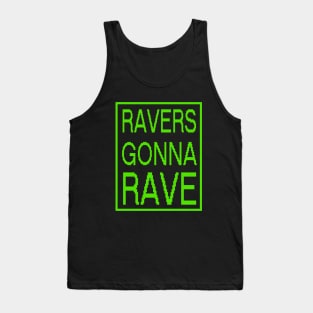 RAVERS GONNA RAVE - original edm green fluo edition Tank Top